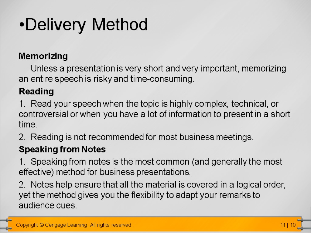 Delivery Method Memorizing Unless a presentation is very short and very important, memorizing an